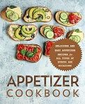 Appetizer Cookbook: Delicious and E