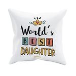 Oye Happy - World's Best Daughter Cushion with Filler (12 x 12 inches) - Best Gift for Daughter on Birthday