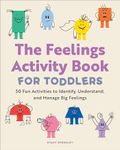 The Feelings Activity Book for Toddlers: 50 Fun Activities to Identify, Understand, and Manage Big Feelings