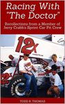 Racing With "The Doctor": Recollections from a Member of Jerry Crabb's Sprint Car Pit Crew