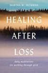 Healing After Loss: Daily Meditations for Working Through Grief