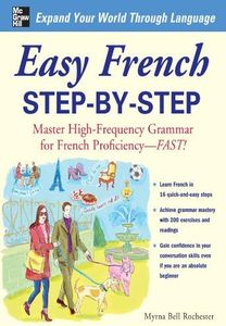 Easy French Step-by-Step: Master High-Frequency Grammar for French Proficiency--Fast!