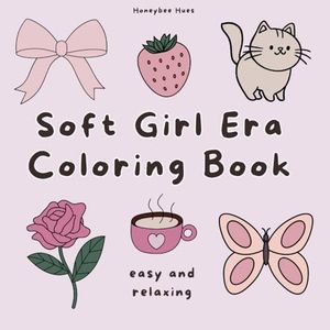 Soft Girl Era Coloring Book | Relaxing & Aesthetic Coloring Book
