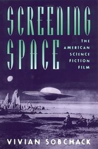 Screening Space: The American Science Fiction Film