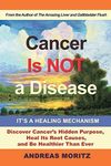 Cancer Is Not a Disease - It's a He