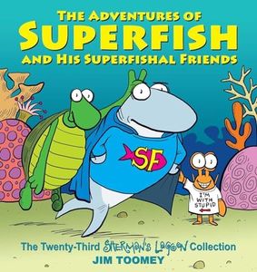 The Adventures of Superfish and His Superfishal Friends: The Twenty-Third Sherman's Lagoon Collection (Volume 23)