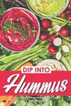 Dip into Hummus: Discover 40 Must-M