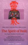 The Spirit Of Reiki: From Tradition to the Present Fundamental Lines of Transmission, Original Writings, Mastery, Symbols, Treatments, Reiki as a Spiritual ... in Life, and Much More (Shangri-La Series)