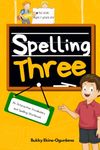 Spelling Three: An Interactive Vocabulary and Spelling Workbook for 7-Year-Olds (With Audiobook Lessons)