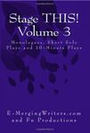 Stage THIS! Volume 3: Monologues, Short Solo Plays and 10-Minute Plays