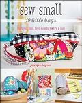 Sew Small—19 Little Bags: Stash You