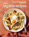 Food52 Big Little Recipes: Good Food with Minimal Ingredients and Maximal Flavor (A Cookbook) (Food52 Works)