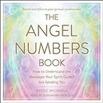 The Angel Numbers Book: How to Unde