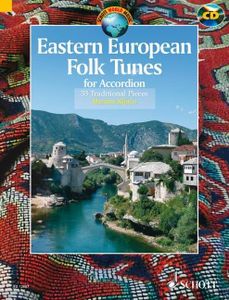 Eastern European Folk Tunes for Accordion: 33 Traditional Pieces (Schott World Music Series)