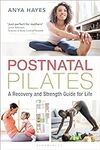 Postnatal Pilates: A Recovery and S
