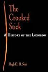 The Crooked Stick: A History of the