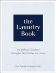 The Laundry Book: The Definitive Guide to Caring for Your Clothes and Linens