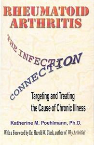 Rheumatoid Arthritis: The Infection Connection {Targeting and Treating the Cause of Chronic Illness}