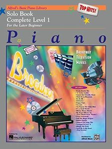 Alfred's Basic Piano Library Top Hits! Solo Book Complete, Bk 1: For the Later Beginner (Alfred's Basic Piano Library, Bk 1)