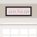 Living Room Wall Decor, Love You Bye Sign Above Door Boho Wall Decor, Framed Wall Art Home Decor, Unique Foyer Decor for Entryway, House Warming Gifts New Home Couple Valentine's Pink