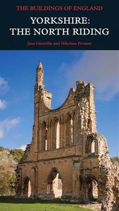 Yorkshire: The North Riding (Pevsner Architectural Guides: Buildings of England)