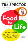 Food for Life: The New Science of Eating Well, by the Sunday Times bestselling author of SPOON-FED