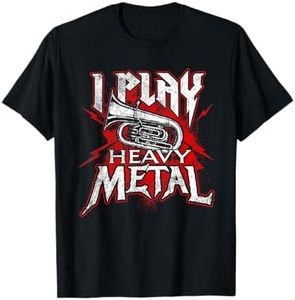 I Play Heavy Metal - Tuba Player & Marching Band T-Shirt