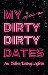 My Dirty Dirty Dates: An Online Dating Logbook [English Version]