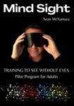 Mind Sight: TRAINING TO SEE WITHOUT EYES Pilot Program for Adults