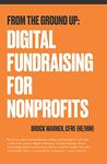 From the Ground Up: Digital Fundraising For Nonprofits