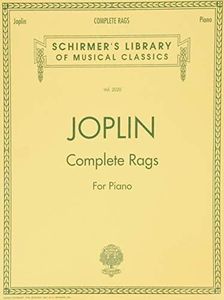 Joplin - Complete Rags for Piano (Schirmer's Library of Musical Classics) Vol. 2020