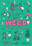 Weed: Everything You Want to Know But Are Always Too Stoned to Ask