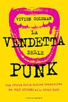 La vendetta delle Punk: Una storia della musica femminista da Poly Styrene alle Pussy Riot (Italian Edition)