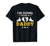 I'm Going To Be A Daddy - Dad To Be Pregnant Funny Gift T-Shirt