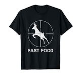 Deer Hunting Fast Food Funny Gift For Hunters Christmas Gift T-Shirt