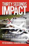 Thirty Seconds to Impact: The Captain's Story of Flight BA38