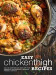 Easy Chicken Thigh Recipes: Learn to Craft Delicious Meals with Fresh Ingredients Like Mushrooms, Jalapenos, Potatoes, and More