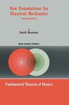 New Foundations for Classical Mechanics: 99 (Fundamental Theories of Physics, 99)