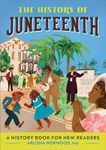 The History of Juneteenth: A Histor