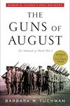 The Guns of August: The Outbreak of World War I; Barbara W. Tuchman's Great War Series