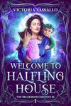 Welcome to Halfling House: An Urban Fantasy Novel (The Briarmoor Chronicles, Book 1)