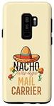 Galaxy S9+ Nacho Average Mail Carrier Cinco De Mayo Case