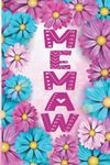 MEMAW: Memaw Keepsake Journal Notebook – Cute Gift Idea for Memaw, Best Mother’s Day Gift, Birthday, Christmas, Valentine, Easter Gift for Memaw| Pink Flower, Floral