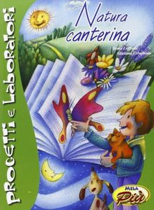 Natura canterina. Ediz. illustrata. Con CD Audio