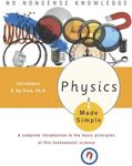 Physics Made Simple A Complete Introduction to the Basic Principles of This Fundamental Science