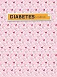 Diabetes Log Book: Blood Sugar Log 