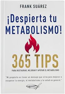 Despierta tu Metabolismo - 365 Tips para Restaurar, Mejorar y Apoyar el Metabolismo [paperback] Frank Suarez