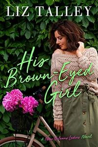 His Brown-Eyed Girl (New Orleans Ladies Book 3)