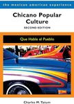 Chicano Popular Culture, Second Edition: Que Hable el Pueblo (The Mexican American Experience)