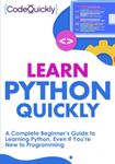 Learn Python Quickly: A Complete Beginner’s Guide to Learning Python, Even If You’re New to Programming (Crash Course With Hands-On Project)